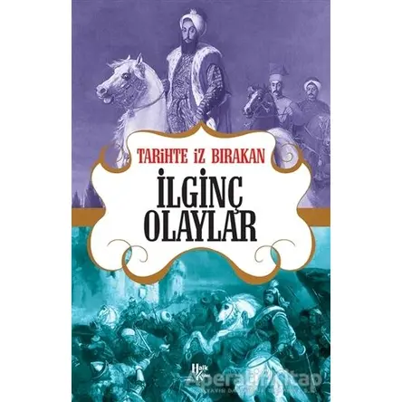 Tarihte İz Bırakan İlginç Olaylar - Rıza Süreyya - Halk Kitabevi