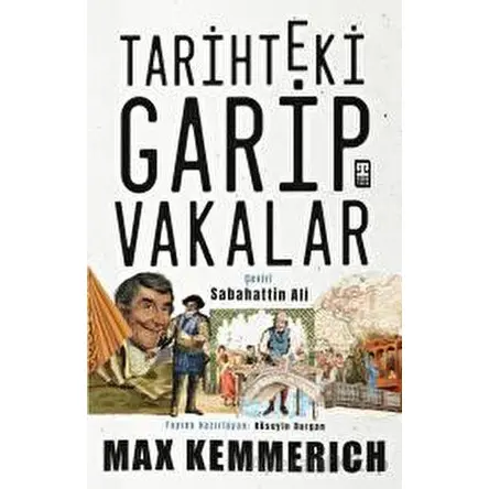 Tarihteki Garip Vakalar - Maximilian Philipp Albert Kemmerich - Timaş Yayınları