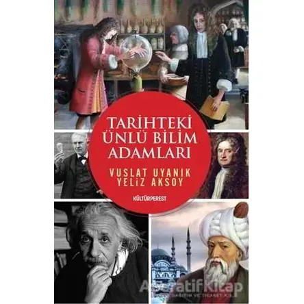 Tarihteki Ünlü Bilim Adamları - Vuslat Uyanık - Kültürperest Yayınevi