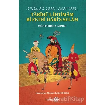 Tarihü’l-İhtimam Bi-Fethi Dari’s-Selam - Müteferrika Ahmed - Yeditepe Yayınevi