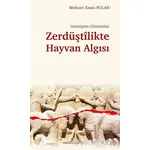 Geçmişten Günümüze Zerdüştîlikte Hayvan Algısı - Mehmet Emin Sular - Ankara Okulu Yayınları