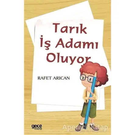 Tarık İş Adamı Oluyor - Rafet Arıcan - Gece Kitaplığı