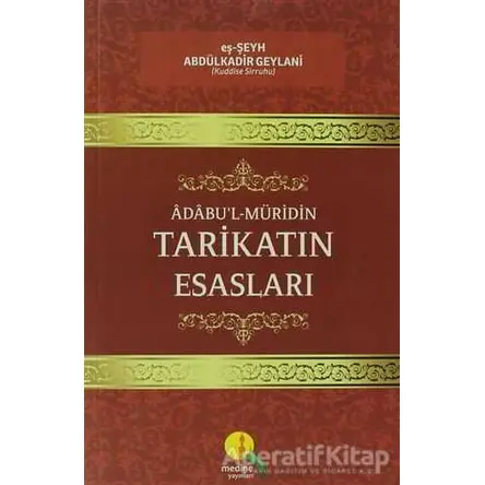 Tarikatın Esasları - eş-Şeyh Abdülkadir Geylani - Medine Yayınları