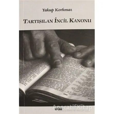 Tartışılan İncil Kanonu - Yakup Korkmaz - GDK Yayınları