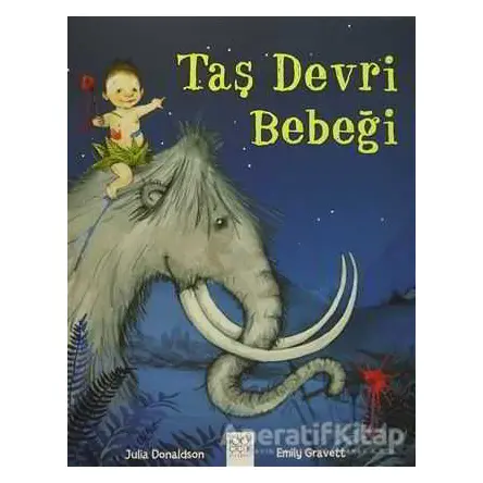 Taş Devri Bebeği - Julia Donaldson - 1001 Çiçek Kitaplar