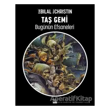 Taş Gemi - Enki Bilal Bugünün Efsaneleri Cilt 2 - Enki Bilal - Marmara Çizgi