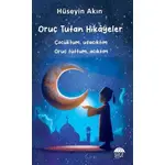 Oruç Tutan Hikayeler - Hüseyin Akın - Şule Yayınları