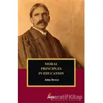Moral Principles In Education - John Dewey - Kriter Yayınları