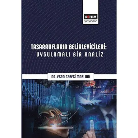 Tasarrufların Belirleyicileri: Uygulamalı Bir Analiz