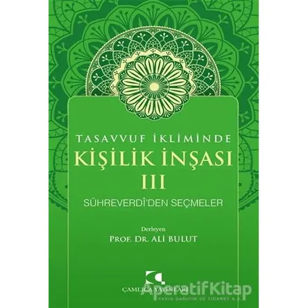 Tasavvuf İkliminde Kişilik İnşası 3 - Ali Bulut - Çamlıca Yayınları