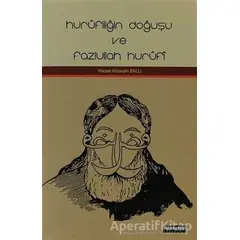 Hurufiliğin Doğuşu ve Fazlullah Hurufi - Hasan Hüseyin Ballı - Hikmetevi Yayınları