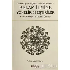 Kelam İlmine Yönelik Eleştiriler - Ahmet Erkol - Divan Kitap