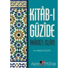 Kitab-ı Güzide : Akaidü’l-İslam - Serhat Küçük - Kesit Yayınları