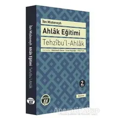 Tehzıbu’l - Ahlak - Ahlak Eğitimi - İbn Miskeveyh - Büyüyen Ay Yayınları