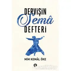 Dervişin Sema Defteri - Mim Kemal Öke - Turkuvaz Kitap