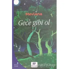 Gece Gibi Ol - Mevlana Celaleddin Rumi - Gelenek Yayıncılık