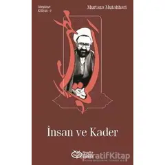 İnsan ve Kader - Mutahhari Külliyatı 5 - Murtaza Mutahhari - Önsöz Yayıncılık