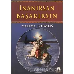 İnanırsan Başarırsın - Yahya Gümüş - Gonca Yayınevi