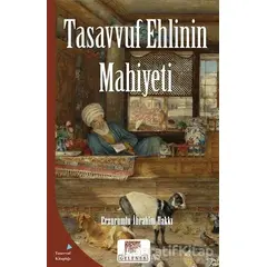 Tasavvuf Ehlinin Mahiyeti - Erzurumlu İbrahim Hakkı - Gelenek Yayıncılık