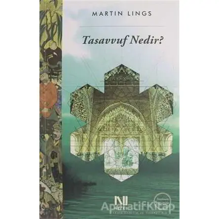 Tasavvuf Nedir? - Martin Lings - Nefes Yayıncılık