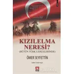 Kızılelma Neresi? (Bütün Türk Lehçelerinde) - Ömer Seyfettin - Türk Edebiyatı Vakfı Yayınları