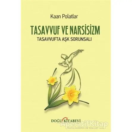 Tasavvuf Ve Narsizm - Kaan Polatlar - Doğu Kitabevi