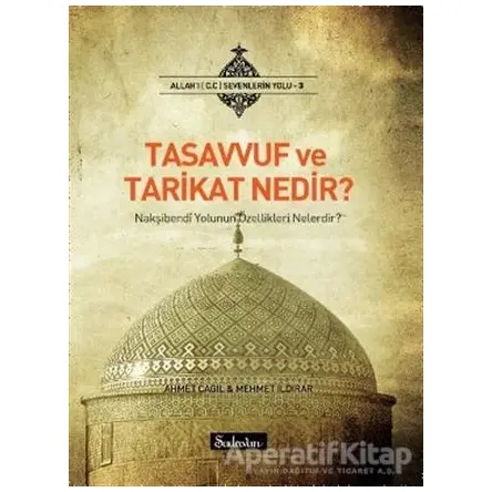 Tasavvuf ve Tarikat Nedir? - Ahmet Çağıl - Şadırvan Yayınları