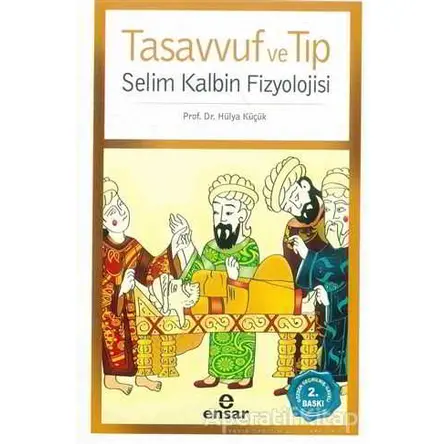 Tasavvuf ve Tıp - Zeynep Arzu Yegin - Ensar Neşriyat