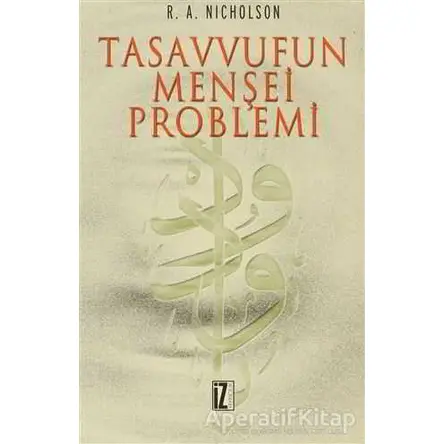 Tasavvufun Menşei Problemi - R.A.Nicholson - İz Yayıncılık