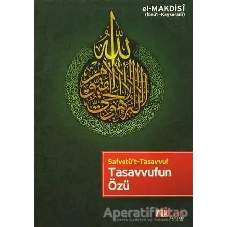 Tasavvufun Özü - El-Makdisi - İlkharf Yayınevi