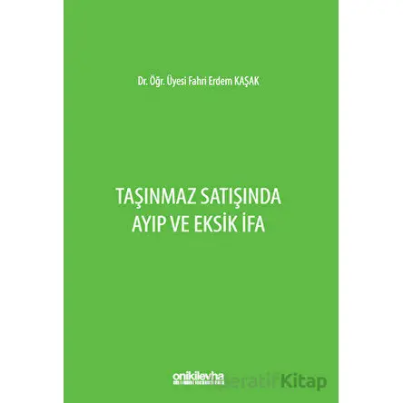 Taşınmaz Satışında Ayıp ve Eksik İfa - Fahri Erdem Kaşak - On İki Levha Yayınları