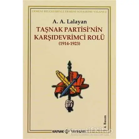 Taşnak Partisi’nin Karşıdevrimci Rolü - A. A. Lalayan - Kaynak Yayınları