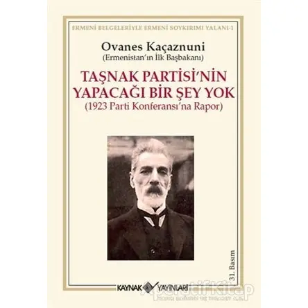 Taşnak Partisi’nin Yapacağı Bir Şey Yok - Ovanes Kaçaznuni - Kaynak Yayınları