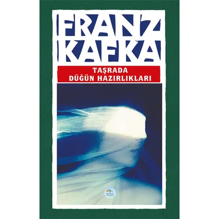 Taşrada Düğün Hazırlıkları - Franz Kafka - Maviçatı Yayınları