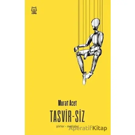 Tasvir-siz - Murat Acet - Luna Yayınları