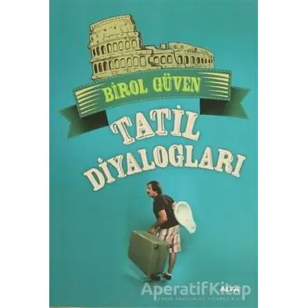 Tatil Diyalogları - Birol Güven - Alfa Yayınları