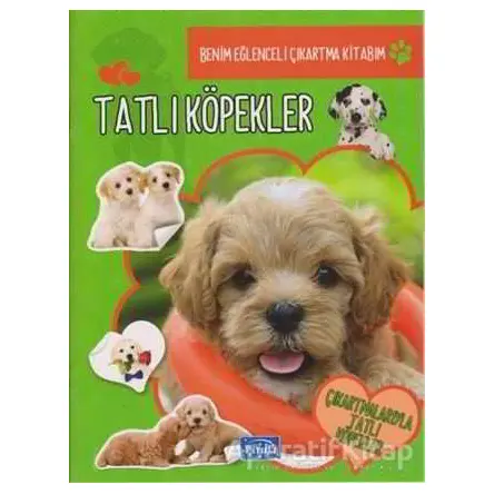 Tatlı Köpekler - Benim Eğlenceli Çıkartma Kitabım - Kolektif - Parıltı Yayınları