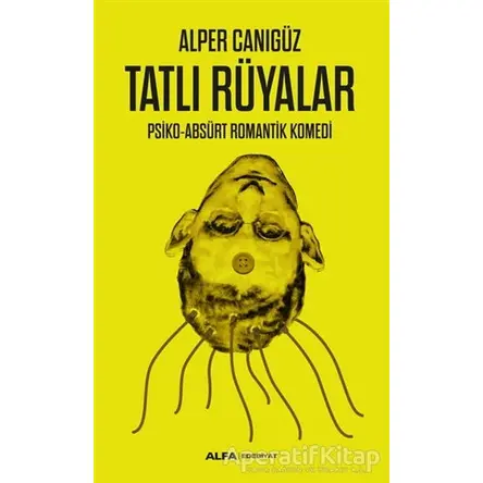 Tatlı Rüyalar - Alper Canıgüz - Alfa Yayınları