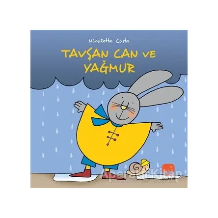 Tavşan Can ve Yağmur - Nicoletta Costa - Uçan Fil Yayınları