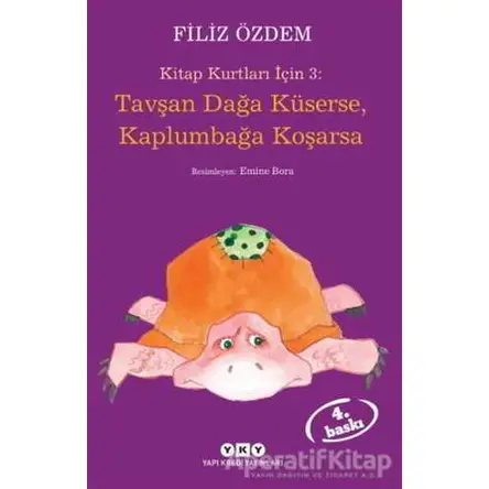 Tavşan Dağa Küserse, Kaplumbağa Koşarsa - Filiz Özdem - Yapı Kredi Yayınları