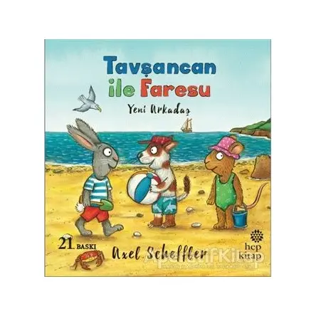 Tavşancan ile Faresu: Yeni Arkadaş - Axel Scheffler - Hep Kitap