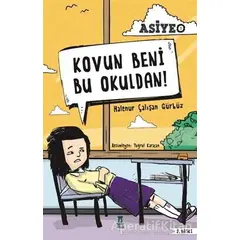 Kovun Beni Bu Okuldan! - Halenur Çalışan - Taze Kitap