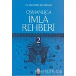 Osmanlıca İmla Rehberi 2 - Ali Kemal Belviranlı - Marifet Yayınları