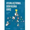 Oyunlaştırma Dünyasına Giriş - Ali Cevat Ünsal - Tefrika Yayınları