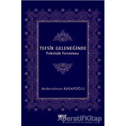 Tefsir Geleneğinde Psikolojik Yorumlama - Abdurrahman Kasapoğlu - Gece Kitaplığı