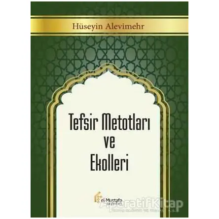 Tefsir Metotları ve Ekolleri - Hüseyin Alevimehr - el-Mustafa Yayınları