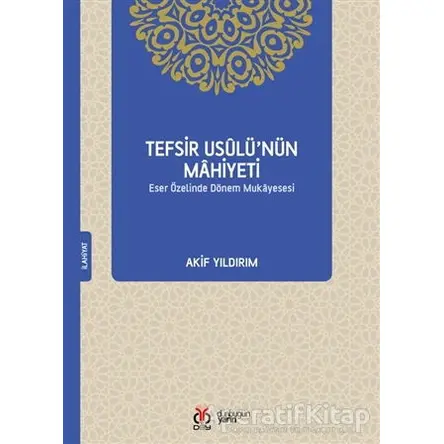 Tefsir Usulü’nün Mahiyeti - Akif Yıldırım - DBY Yayınları