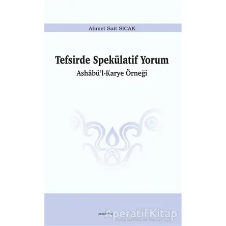 Tefsirde Spekülatif Yorum - Ahmet Sait Sıcak - Araştırma Yayınları