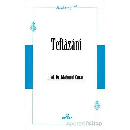 Teftazani (Öncülerimiz-45) - Mahmut Çınar - Ensar Neşriyat