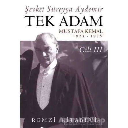 Tek Adam Cilt 3 - Şevket Süreyya Aydemir - Remzi Kitabevi